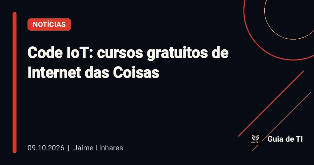 Code IoT oferece cursos gratuitos para aprender Internet das Coisas