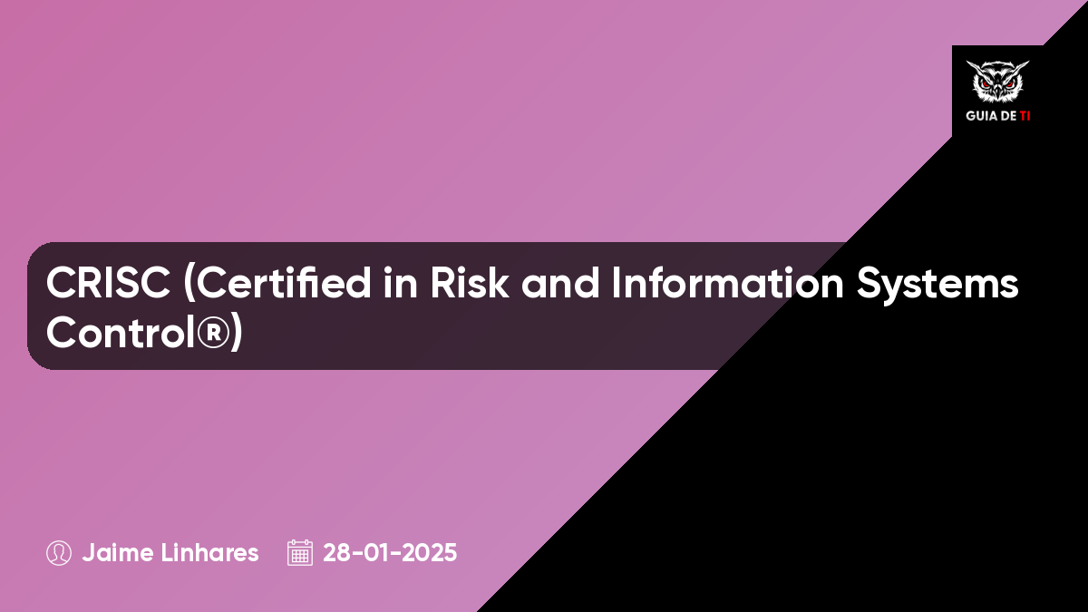 CRISC (Certified in Risk and Information Systems Control®)