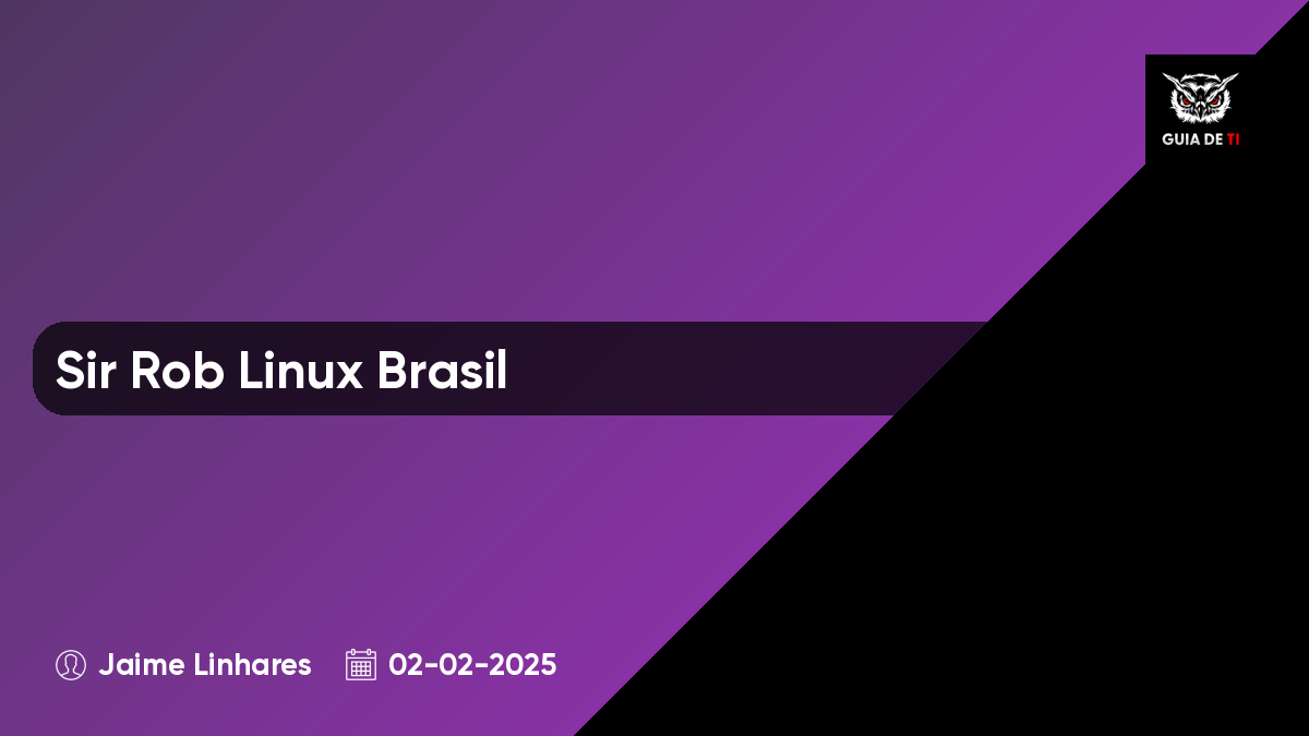 Sir Rob Linux Brasil