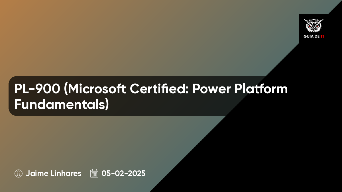 PL-900 (Microsoft Certified: Power Platform Fundamentals)