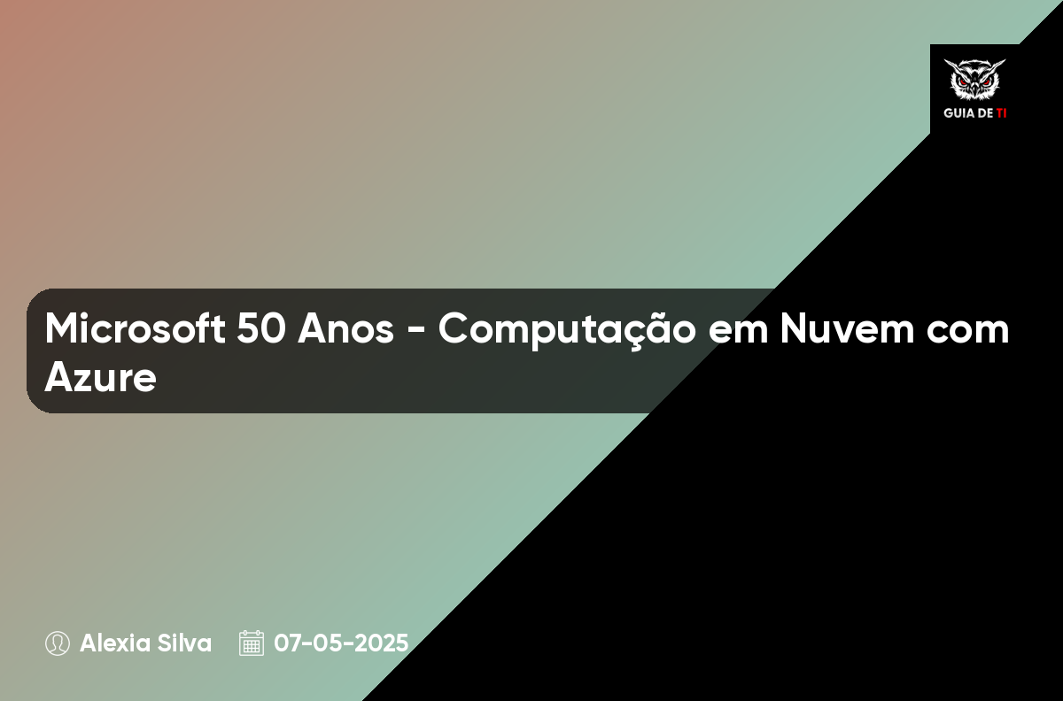Microsoft 50 Anos - Computação em Nuvem com Azure
