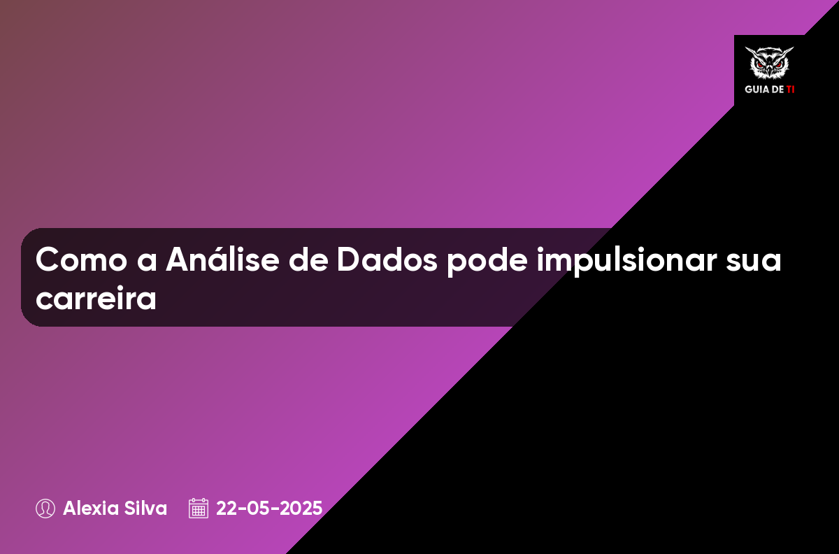 Como a Análise de Dados pode impulsionar sua carreira