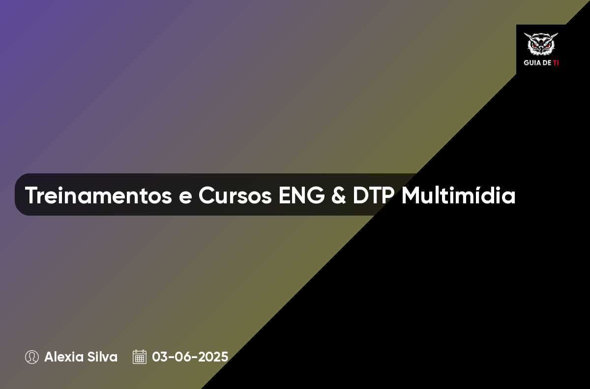 Treinamentos e Cursos ENG & DTP Multimídia