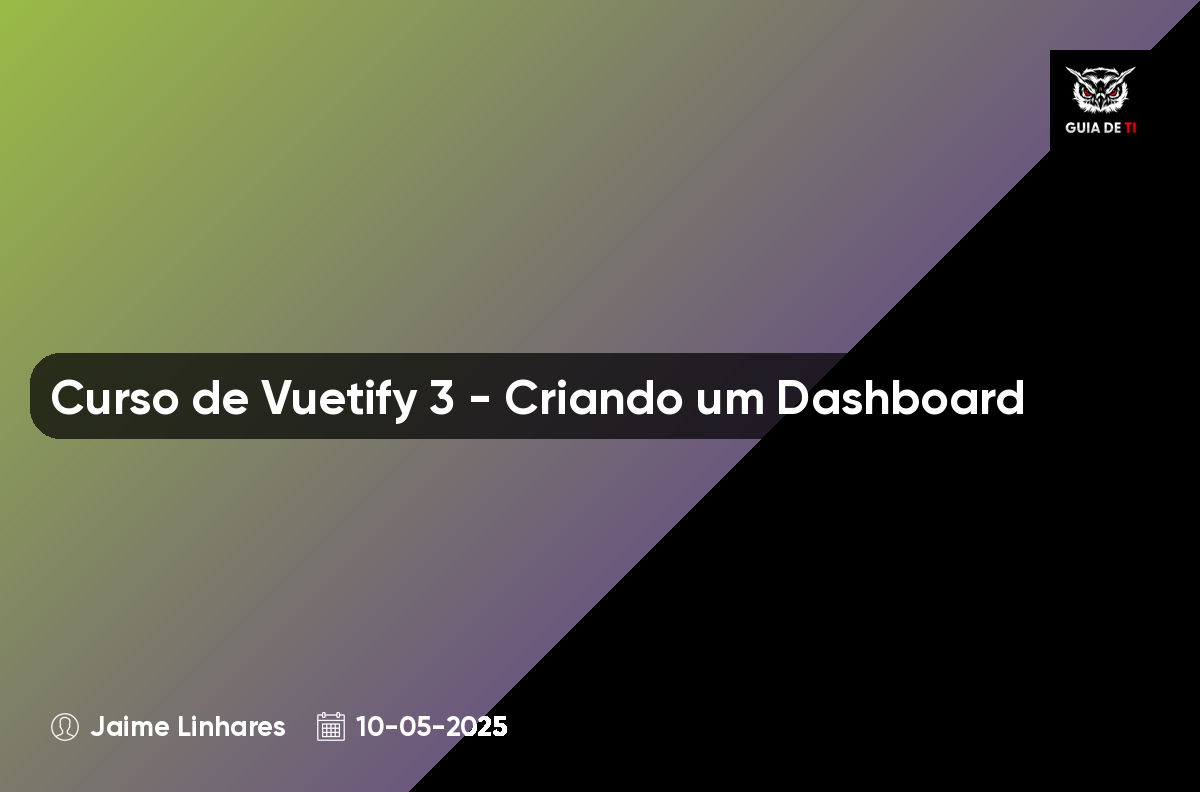 Curso de Vuetify 3 - Criando um Dashboard