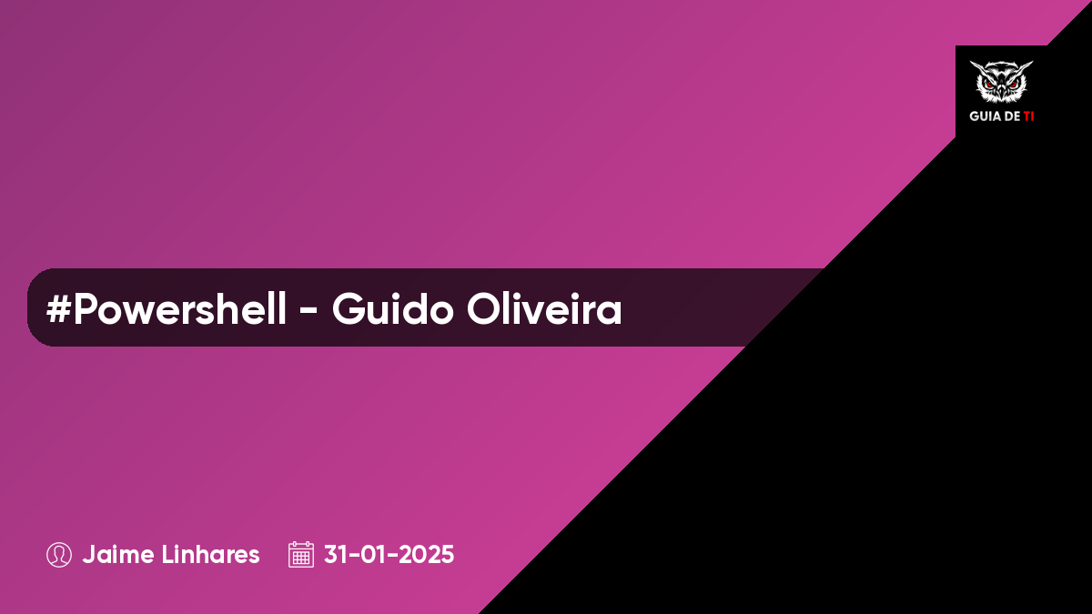 #Powershell - Guido Oliveira