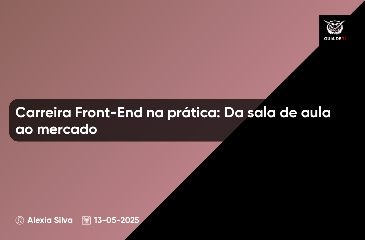 Carreira Front-End na prática: Da sala de aula ao mercado