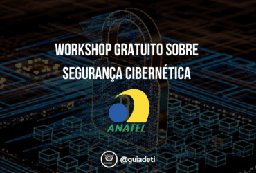 Workshop Sobre Segurança Cibernética Gratuito Da Anatel