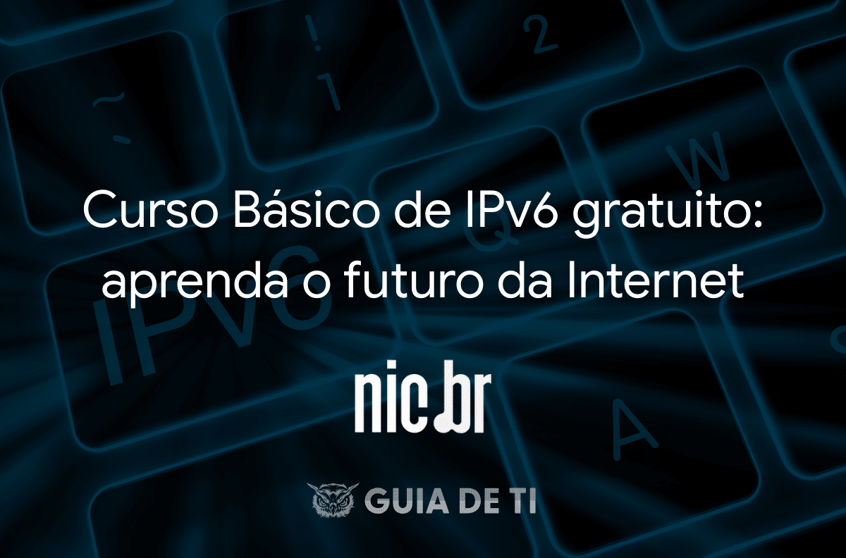 Curso Básico de IPv6 do NIC.br gratuito