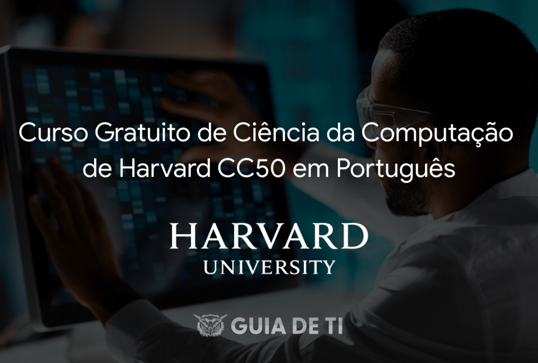Curso Gratuito de Ciência da Computação de Harvard CC50 em Português