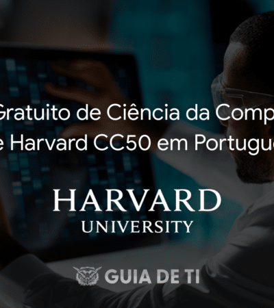 Curso Gratuito de Ciência da Computação de Harvard CC50 em Português