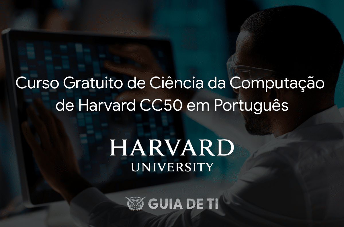 Curso Gratuito de Ciência da Computação de Harvard CC50 em Português