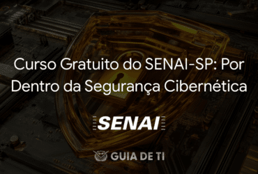 Curso Gratuito do SENAI-SP Por Dentro da Segurança Cibernética