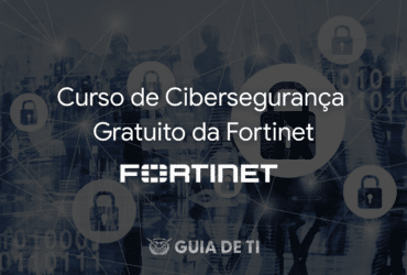 Curso de Cibersegurança Gratuito da Fortinet
