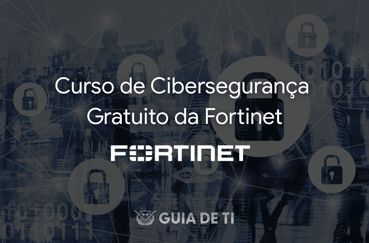 Curso de Cibersegurança Gratuito da Fortinet