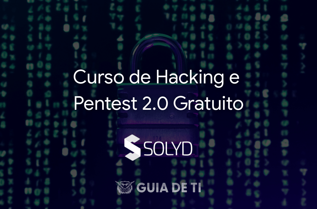 Curso de Hacking e Pentest Gratuito da Solyd 1 Curso de Hacking e Pentest Gratuito