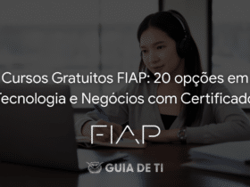 Cursos Gratuitos FIAP 20 opções em Tecnologia e Negócios com Certificado