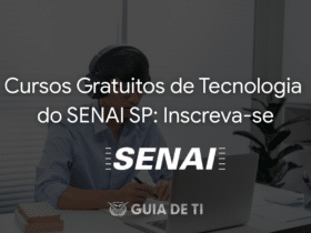 Cursos Gratuitos de Tecnologia do SENAI SP Inscreva-se