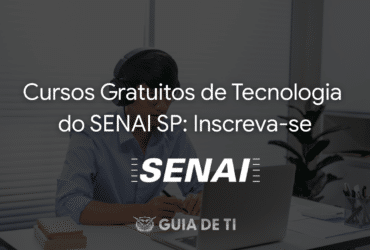 Cursos Gratuitos de Tecnologia do SENAI SP Inscreva-se