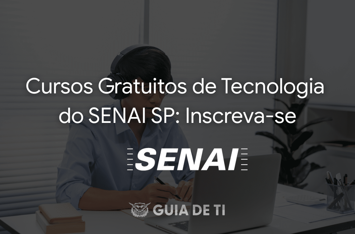 Cursos Gratuitos de Tecnologia do SENAI SP Inscreva-se