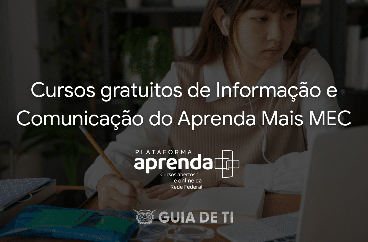 Cursos gratuitos de Informação e Comunicação do Aprenda Mais MEC