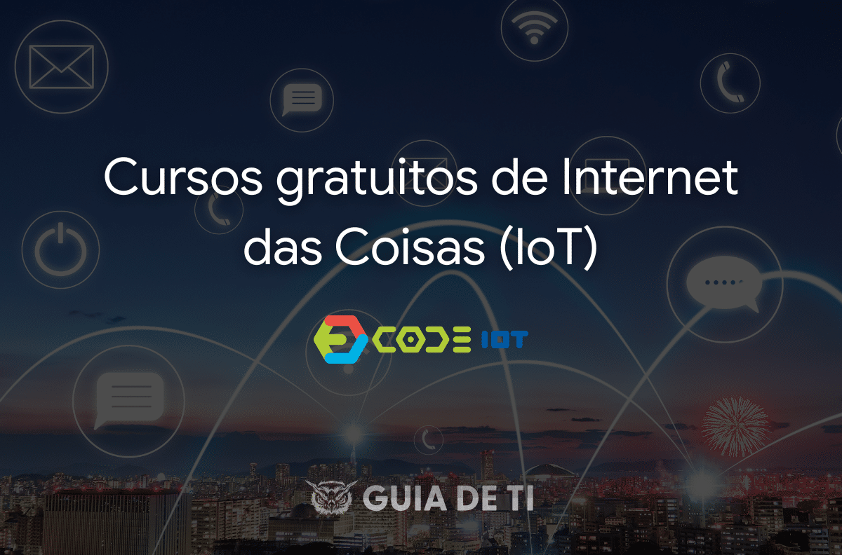 Cursos gratuitos de Internet das Coisas (IoT)