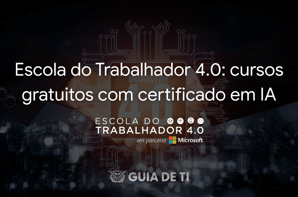 Escola do Trabalhador 4.0 cursos gratuitos com certificado em IA