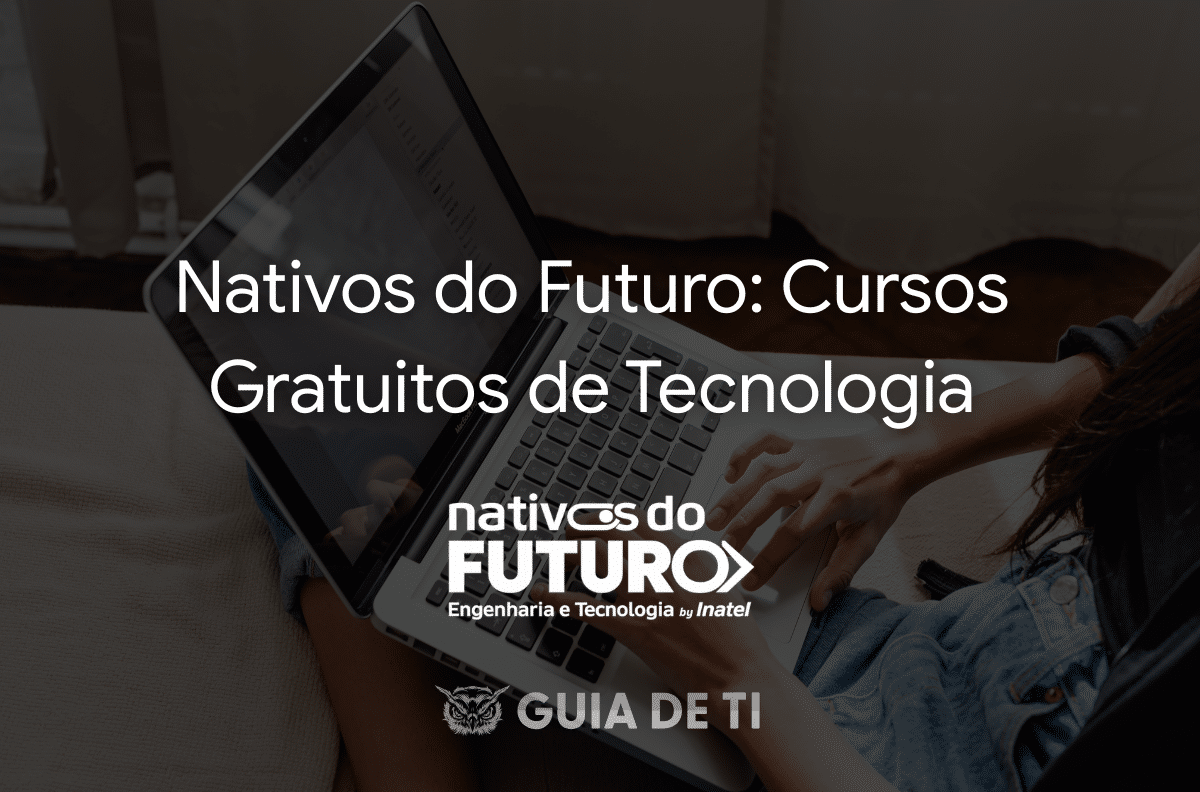 Nativos do Futuro Cursos Gratuitos de Tecnologia