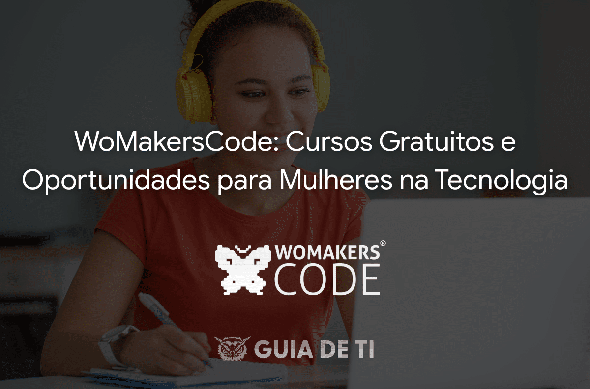 WoMakersCode Cursos Gratuitos e Programas para Mulheres na Tecnologia