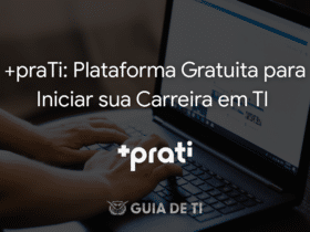 +praTi Plataforma Gratuita para Iniciar sua Carreira em TI