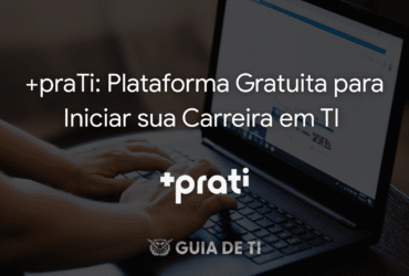 +praTi Plataforma Gratuita para Iniciar sua Carreira em TI