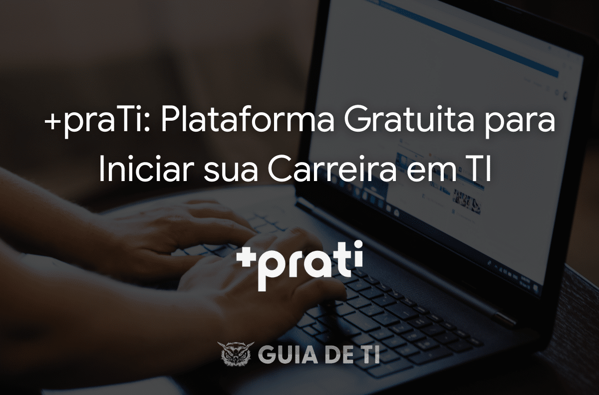 +praTi Plataforma Gratuita para Iniciar sua Carreira em TI